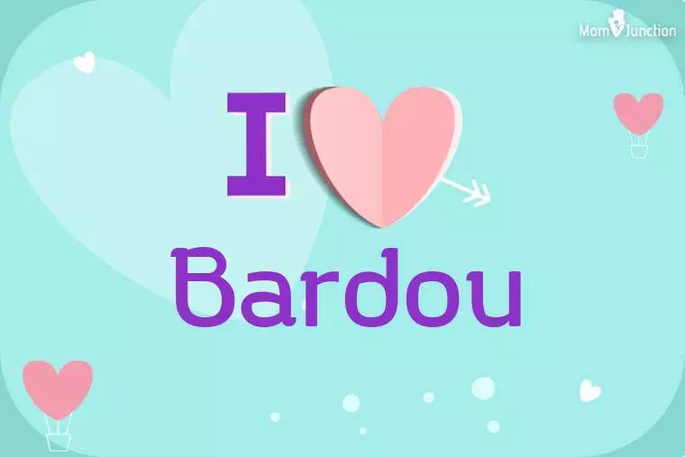 I Love Bardou Wallpaper