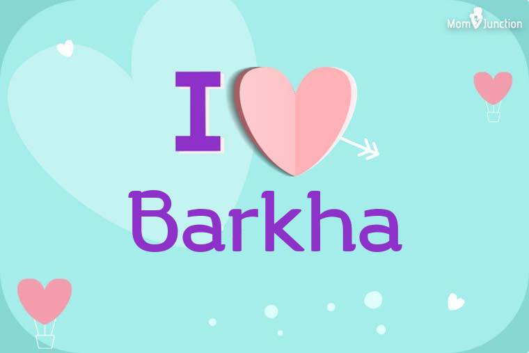 I Love Barkha Wallpaper