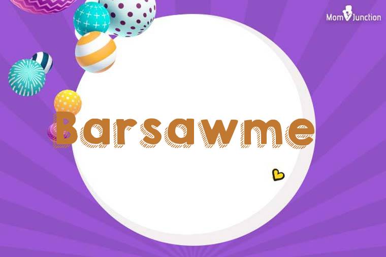 Barsawme 3D Wallpaper