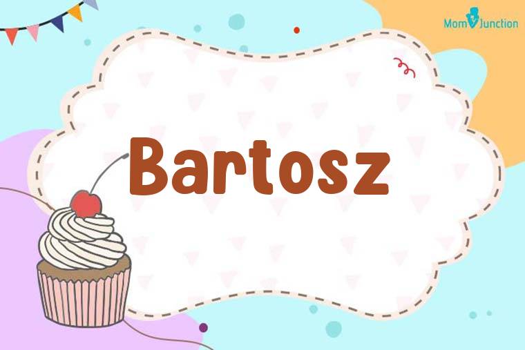 Bartosz Birthday Wallpaper