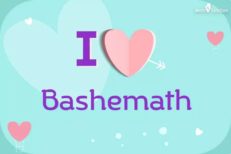 I Love Bashemath Wallpaper