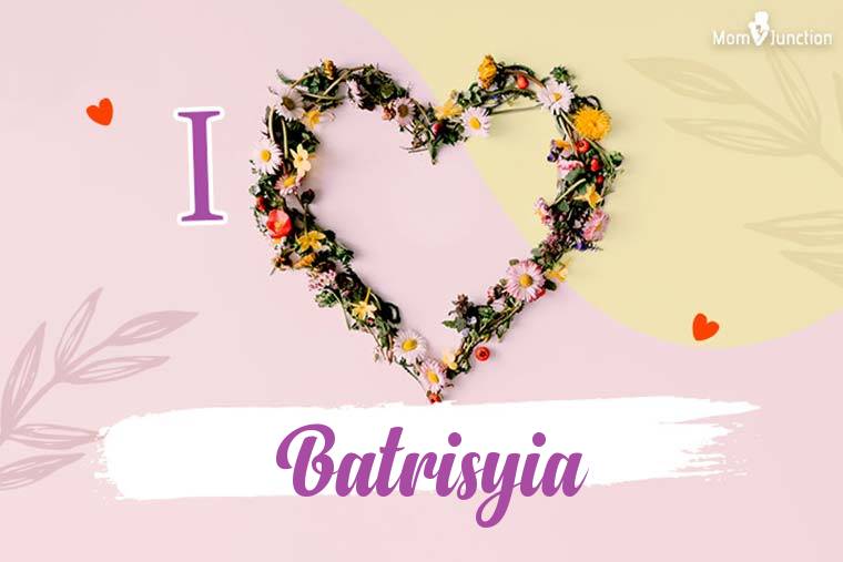 I Love Batrisyia Wallpaper