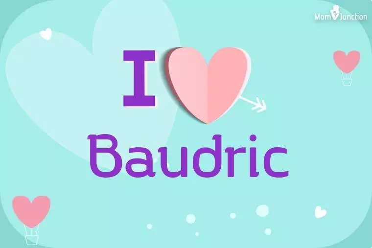 I Love Baudric Wallpaper