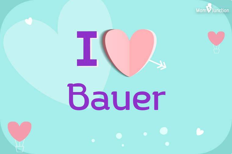 I Love Bauer Wallpaper