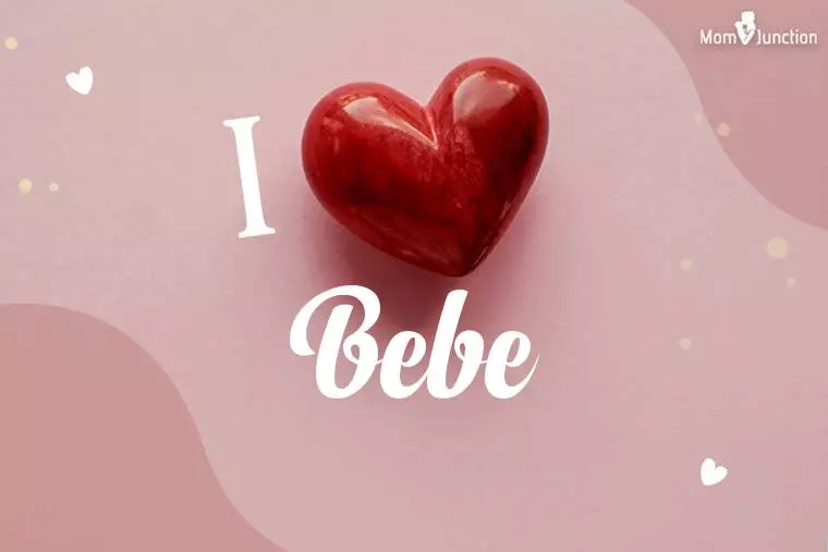 I Love Bebe Wallpaper