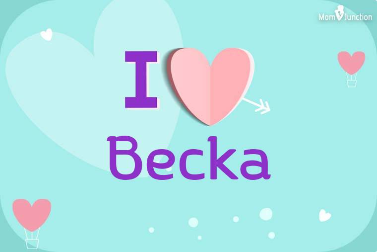 I Love Becka Wallpaper