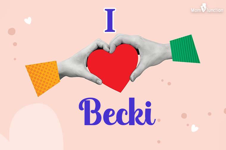 I Love Becki Wallpaper