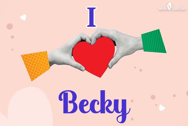 I Love Becky Wallpaper
