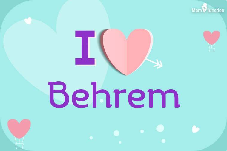 I Love Behrem Wallpaper