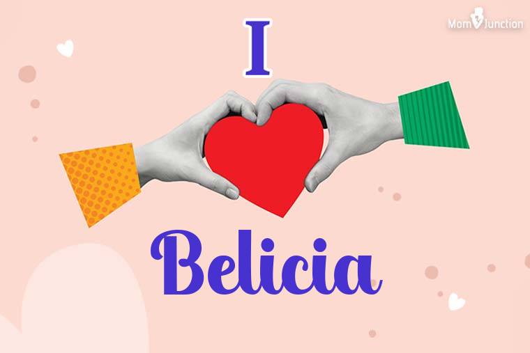I Love Belicia Wallpaper