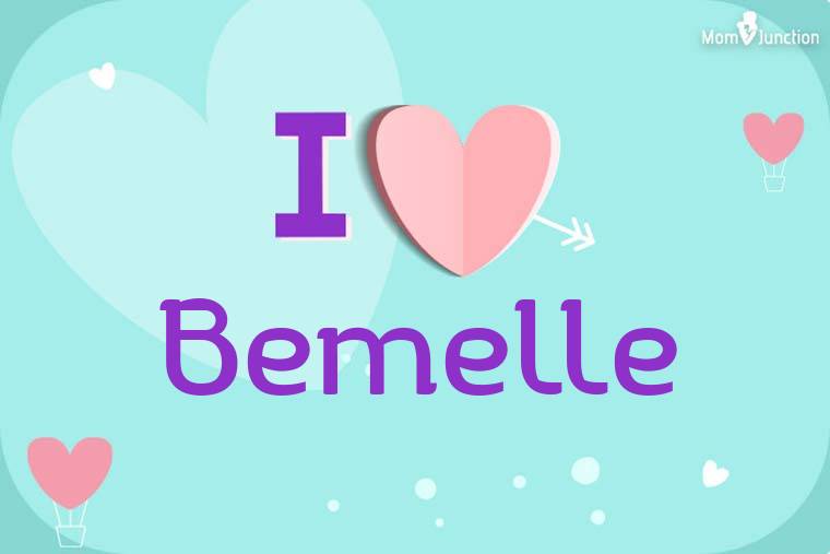 I Love Bemelle Wallpaper