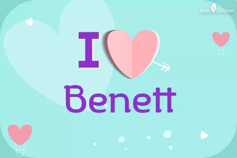 I Love Benett Wallpaper