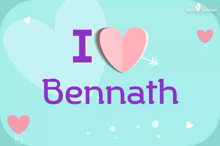 I Love Bennath Wallpaper