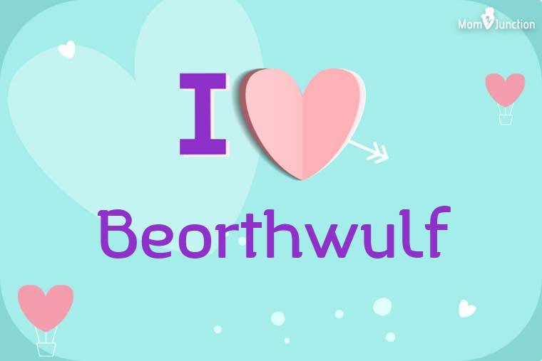 I Love Beorthwulf Wallpaper