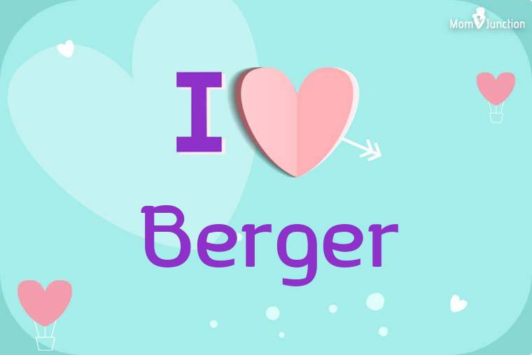 I Love Berger Wallpaper