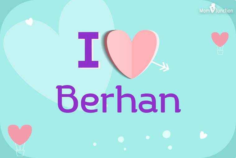 I Love Berhan Wallpaper