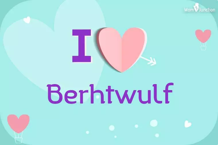 I Love Berhtwulf Wallpaper