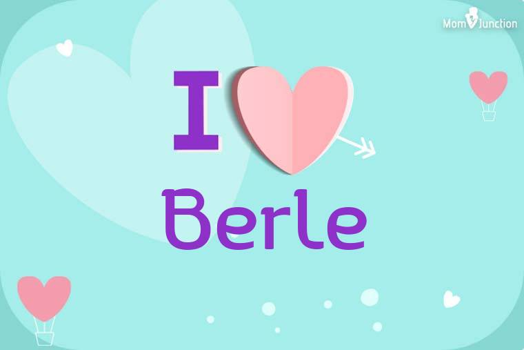 I Love Berle Wallpaper