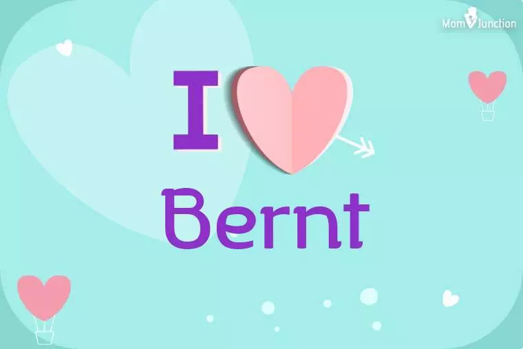 I Love Bernt Wallpaper