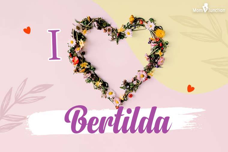 I Love Bertilda Wallpaper