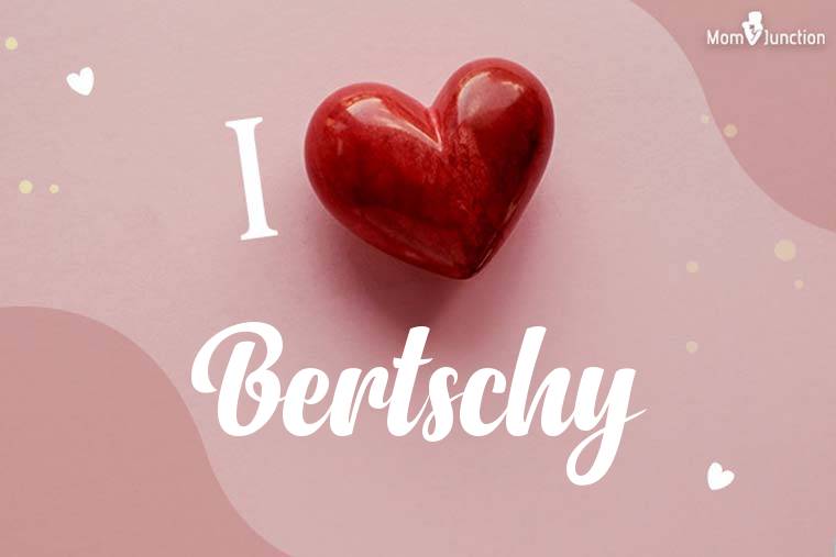 I Love Bertschy Wallpaper