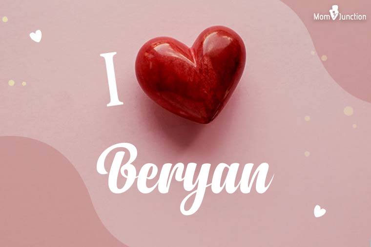 I Love Beryan Wallpaper