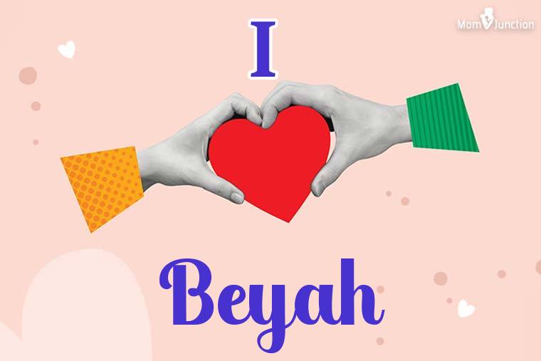 I Love Beyah Wallpaper