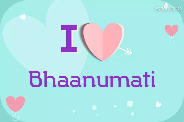 I Love Bhaanumati Wallpaper