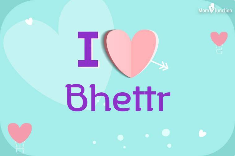 I Love Bhettr Wallpaper