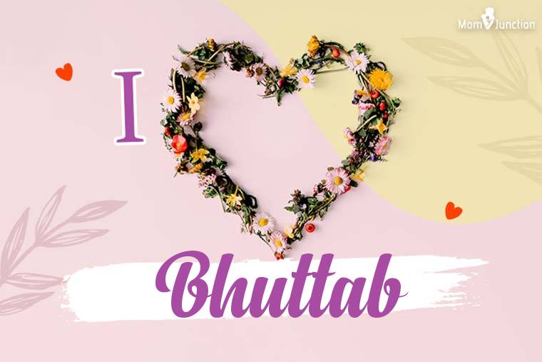 I Love Bhuttab Wallpaper