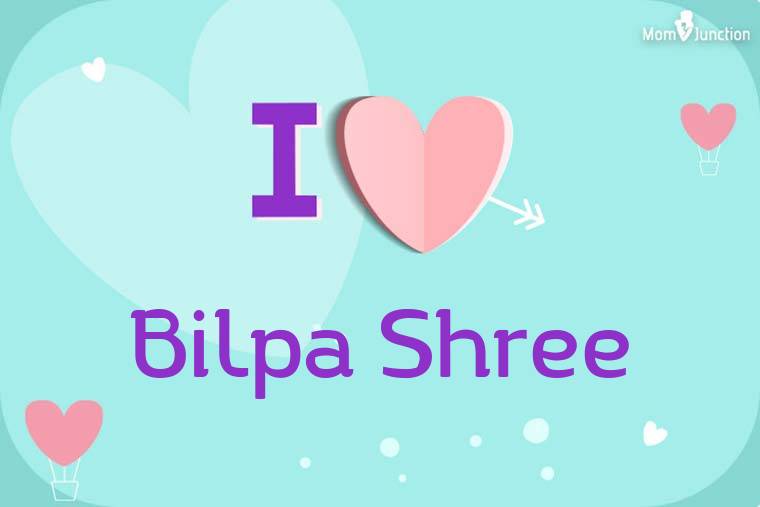 I Love Bilpa Shree Wallpaper