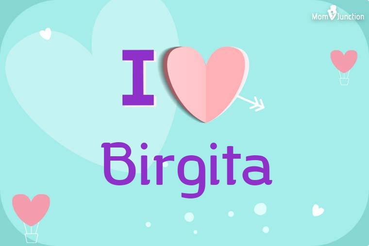 I Love Birgita Wallpaper