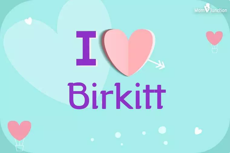 I Love Birkitt Wallpaper