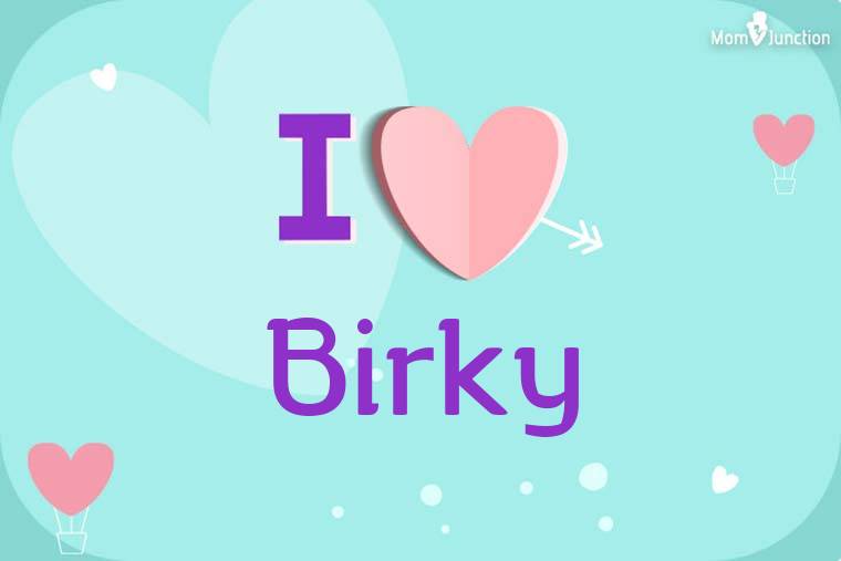 I Love Birky Wallpaper