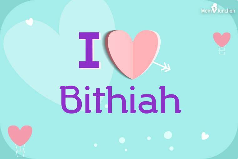 I Love Bithiah Wallpaper
