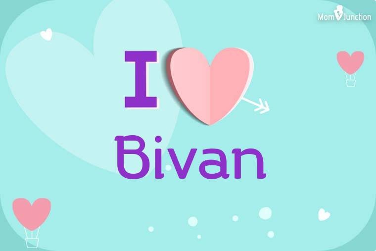 I Love Bivan Wallpaper