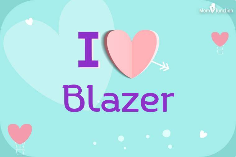 I Love Blazer Wallpaper