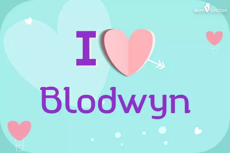 I Love Blodwyn Wallpaper