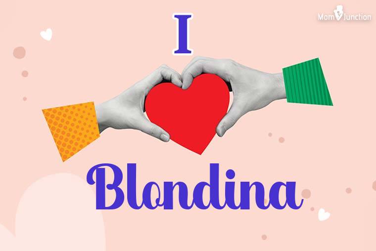 I Love Blondina Wallpaper