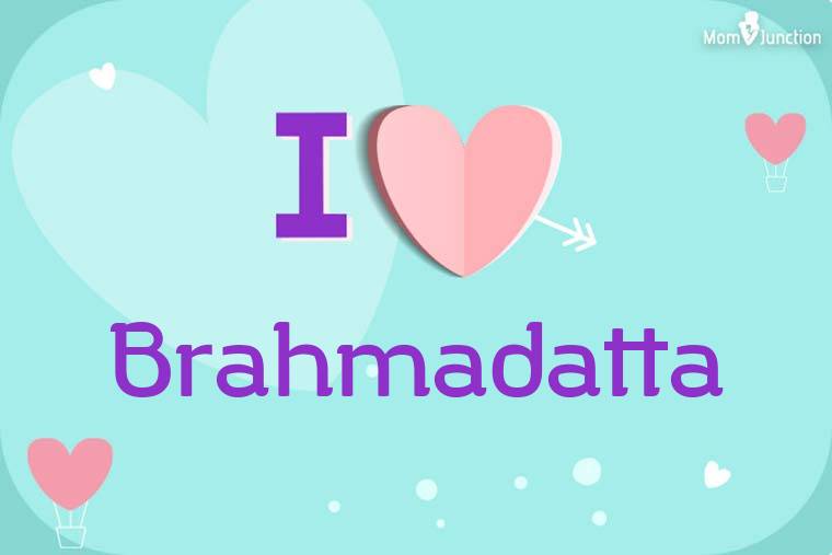 I Love Brahmadatta Wallpaper