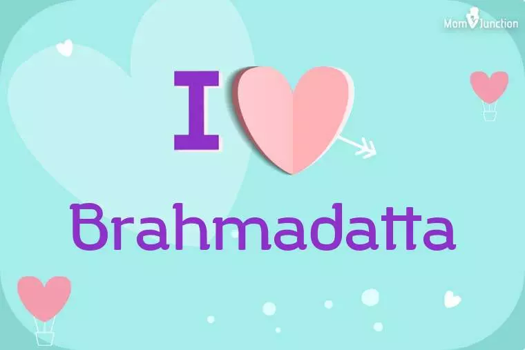 I Love Brahmadatta Wallpaper