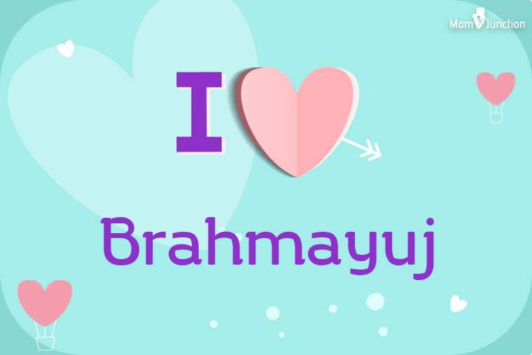 I Love Brahmayuj Wallpaper
