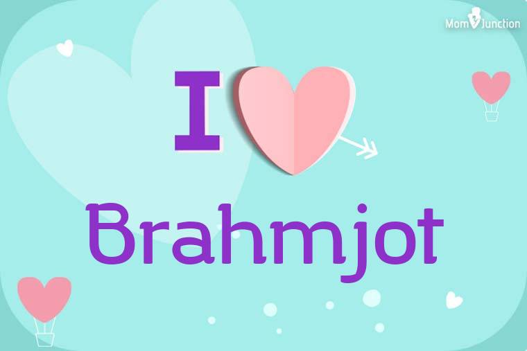 I Love Brahmjot Wallpaper