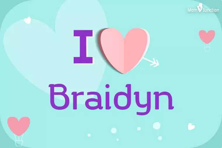 I Love Braidyn Wallpaper