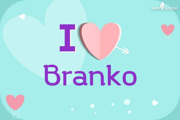I Love Branko Wallpaper
