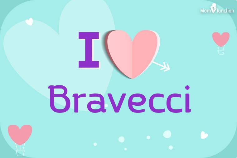 I Love Bravecci Wallpaper