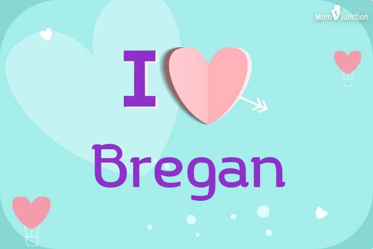 I Love Bregan Wallpaper