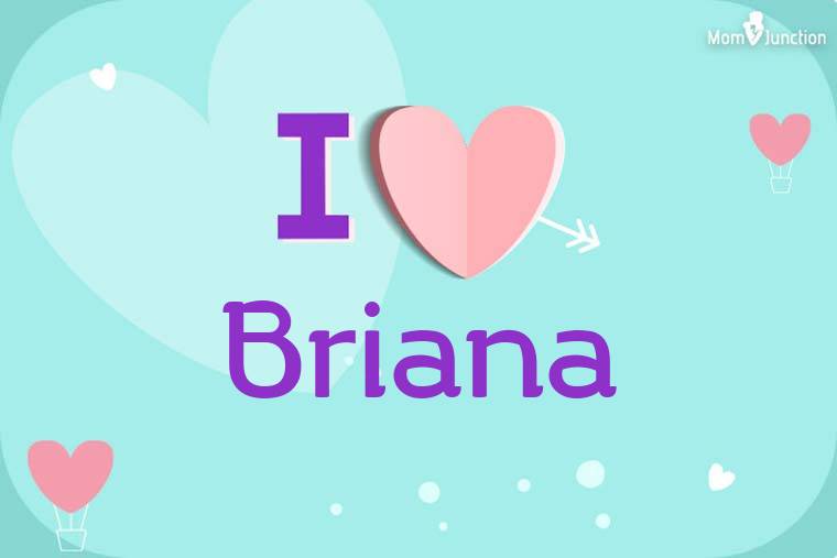 I Love Briana Wallpaper