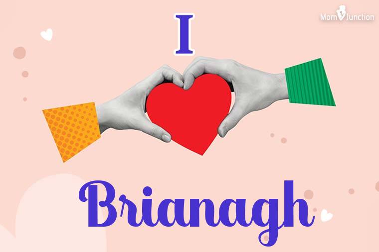 I Love Brianagh Wallpaper
