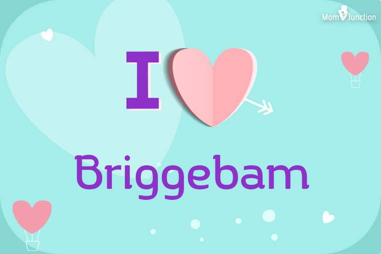 I Love Briggebam Wallpaper